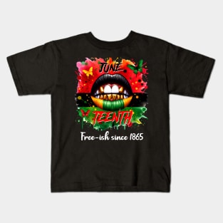 Juneteenth Free ish Since 1865 Men Women Kids T-Shirt